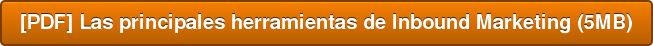 [PDF] Las principales herramientas de Inbound Marketing (5MB)