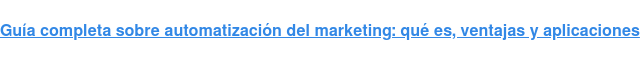 Conoce cómo automatizar tu marketing accediento al PDF completo