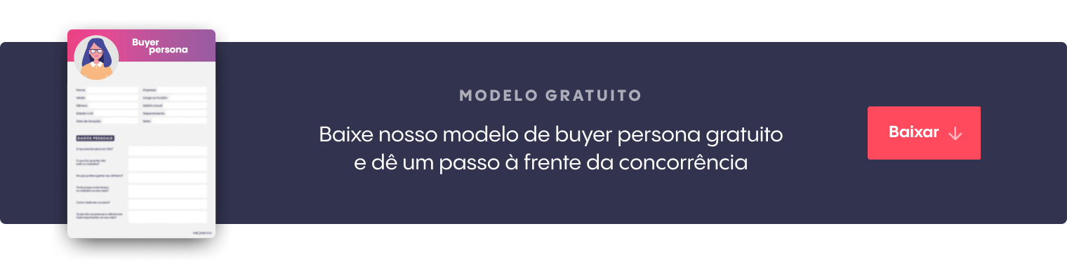 Baixe nosso modelo de buyer persona gratuito e dê um passo à frente da concorrência